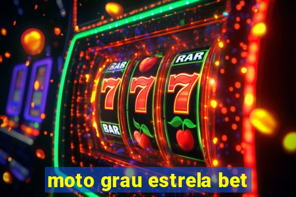 moto grau estrela bet